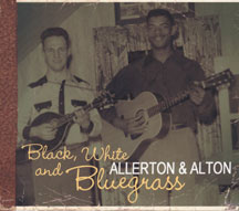 Allerton & Alton - Black, White And Bluegrass