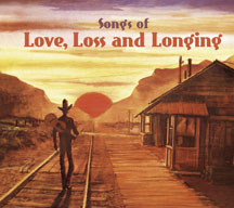 Songs Of Love, Loss And Longing