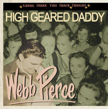 Webb Pierce - Gonna Shake This Shack Tonight: High Geared Daddy
