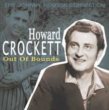 Howard Crockett - Out Of Bounds: The Johnny Horton Connection