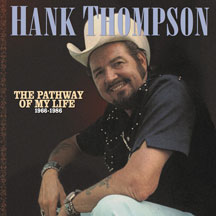 Hank Thompson - The Pathways Of My Life