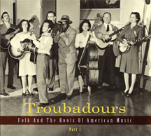 Troubadours: Folk And The Roots Of American Music Vol.1