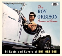 Roy Orbison Connection: 34 Roots And Covers Of Roy Orbison