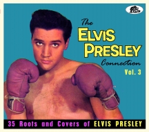 The Elvis Presley Connection, Vol. 3: 35 Roots And Covers Of Elvis Presley