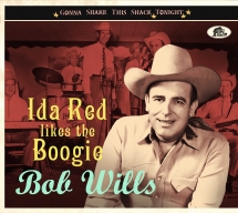 Bob Wills - Ida Red Likes The Boogie: Gonna Shake This Shack Tonight