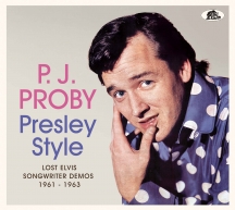 P.J. Proby - Presley Style: Lost Elvis Songwriter Demos, 1961-1963