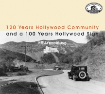 Memorial Series: 120 Years Hollywood Community And A 100 Years Hollywood Sign
