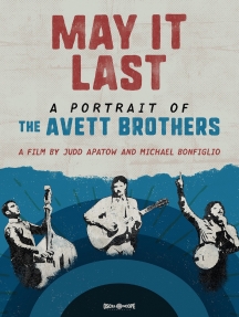 Avett Brothers - May It Last: A Portrait Of The Avett Brothers