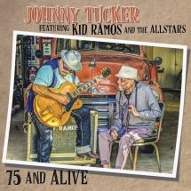 Johnny Tucker & The All Stars & Kid Ramos - 75 And Alive