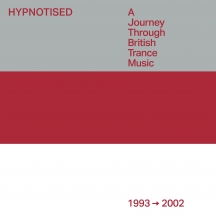 Hypnotised: A Journey Through British Trance Music (1993-2002)