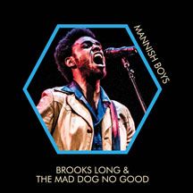 Brooks Long & The Mad Dog No Good - Mannish Boys