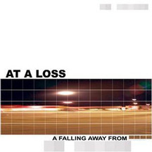 At A Loss - A Falling Away From