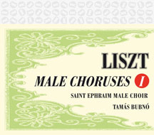 Saint Ephraim Male Choir  & Tamas Bubno - Liszt: Male Choruses I.