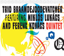 Trio Braamdejoodevatcher & Lukacs, Miklos / Kovacs, Ferenc - Quintet