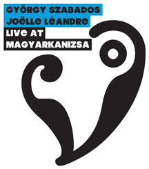 Szabados, Gyorgy & Leandre, Joelle - Live At Magyarkanizsa