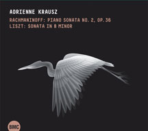 Adrienne Krausz - Rachmaninoff: Piano Sonata No. 2, Op. 36 / Liszt: Sonata In B Minor
