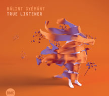 Balint Gyemant - True Listener
