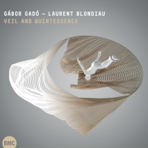 Gabor Gado & Laurent Blondiau - Veil And Quintessence