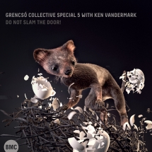 Grencso Collective Special 5 & Ken Vandermark - Do Not Slam The Door!