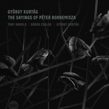 Arnold Tony & Gábor Csalog & György Kurtág - The Sayings Of Péter Bornemisza