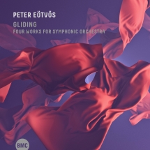 Peter Eotvos - Gliding: Four Works For Symphonic Orchestra
