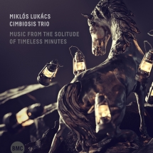 Miklos Lukacs & Cimbiosis - Music From The Solitude Of Timeless Minutes
