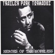 Trailer Park Tornados - Heros of the Hopeless