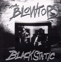Blowtops - Black Static
