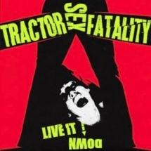 Tractor Sex Fatality - Live It Down