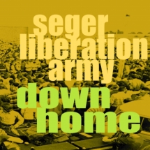 Seger Liberation Army - Down Home