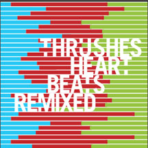 Thrushes - Heartbeats Remixed