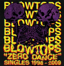 Blowtops - Zero Dance, Singles 1998-2009