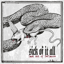 Sick of It All - Last Act of Defience