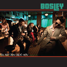 Bosley - The Dirty Dogs Radio Show