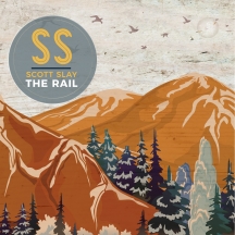Scott Slay & The Rail - The Rail