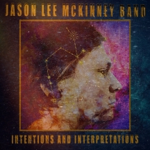 Jason Lee McKinney Band - Intentions And Interpretations