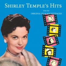 Shirley Temple - Hits From Her Original Film Soundtracks