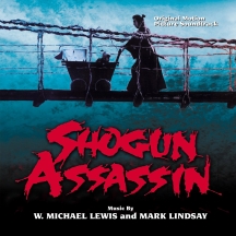W. Michael Lewis & Mark Lindsay - Shogun Assassin