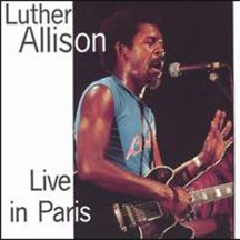 Luther Allison - Live In Paris