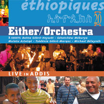 Either Orchestra - Ethiopiques 20:live In Addis