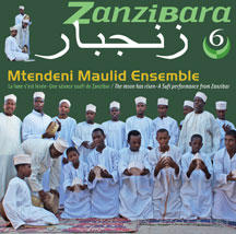 Mtendeni Maulid Ensemble - Zanzibara 6: The Moon Has Risen: A Sufi Performance From Zanzibar