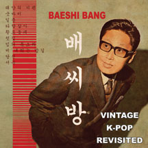 Baeshi Bang - Vintage K-Pop Revisited