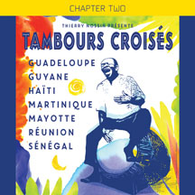 Tambours Croises - Guadeloupe Guyane Haiti Martinique Mayotte Reunion Senegal
