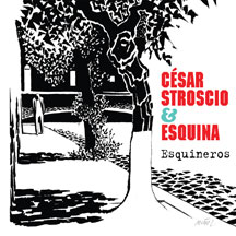 Cesar Stroscio & Esquina - Esquineros