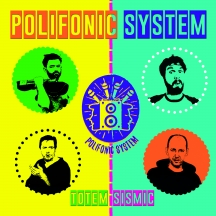 Polifonic System - Totem-sismic