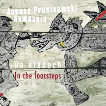 Janusz Prusinowki Kompania - In The Footsteps