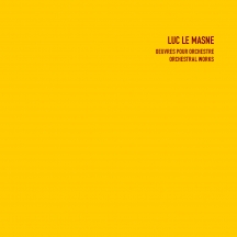 Luc Le Masne - Orchestral Works