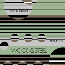 Joce Mienniel & Aram Lee - Wood & Steel