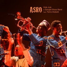 Kala Jula & Gangbé Brass Band - Asro