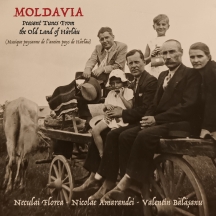 Neculai Florea & Nicolae Amarandei & Valentin Bălășoiu - Moldavia: Peasant Tunes From The Old Land Of Hârlău